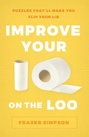 Book - Improve Your IQ on the Loo: Puzzles That’ll Make You Flip Your Lid