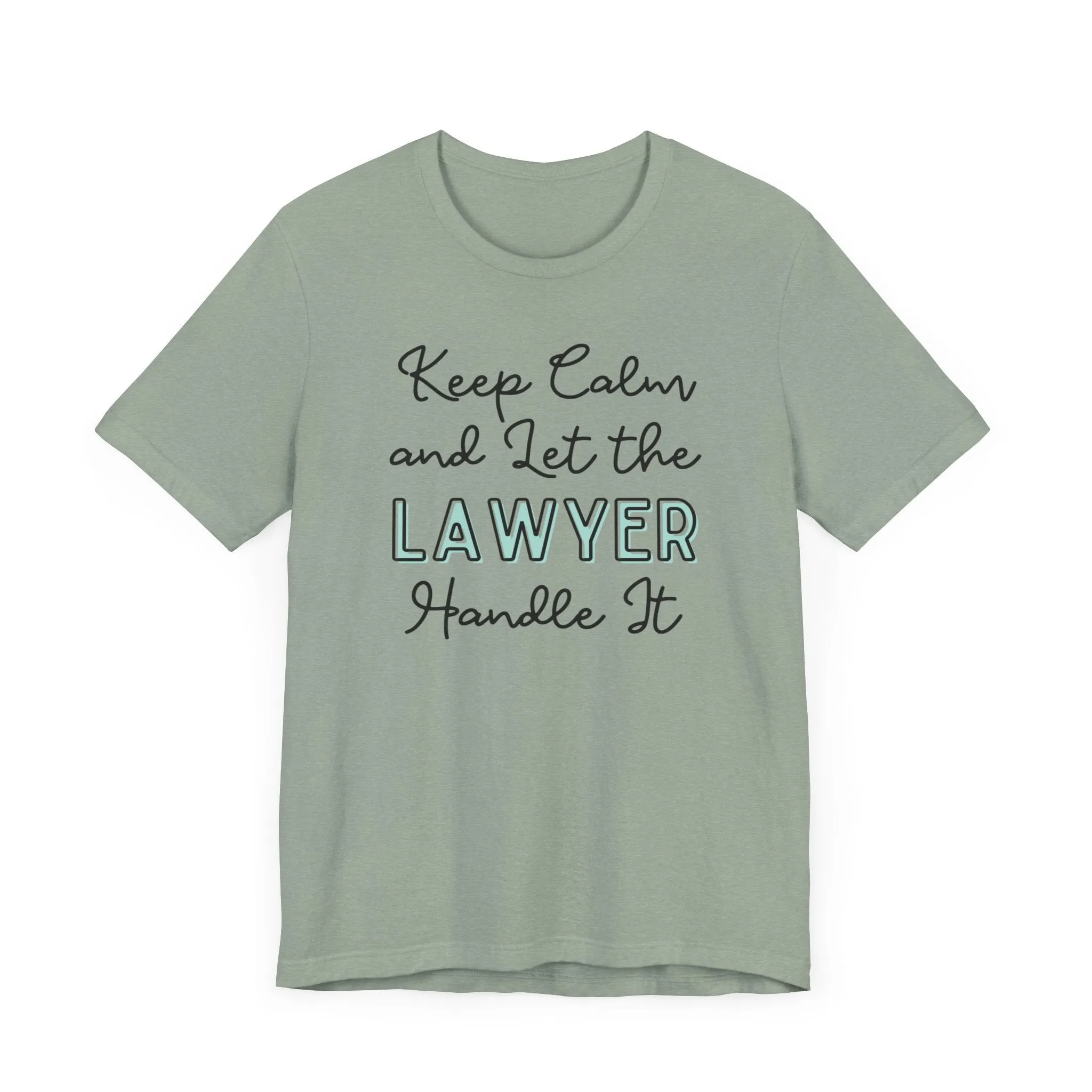 Keep Calm and let the Lawyer handle It - Jersey Short Sleeve Tee