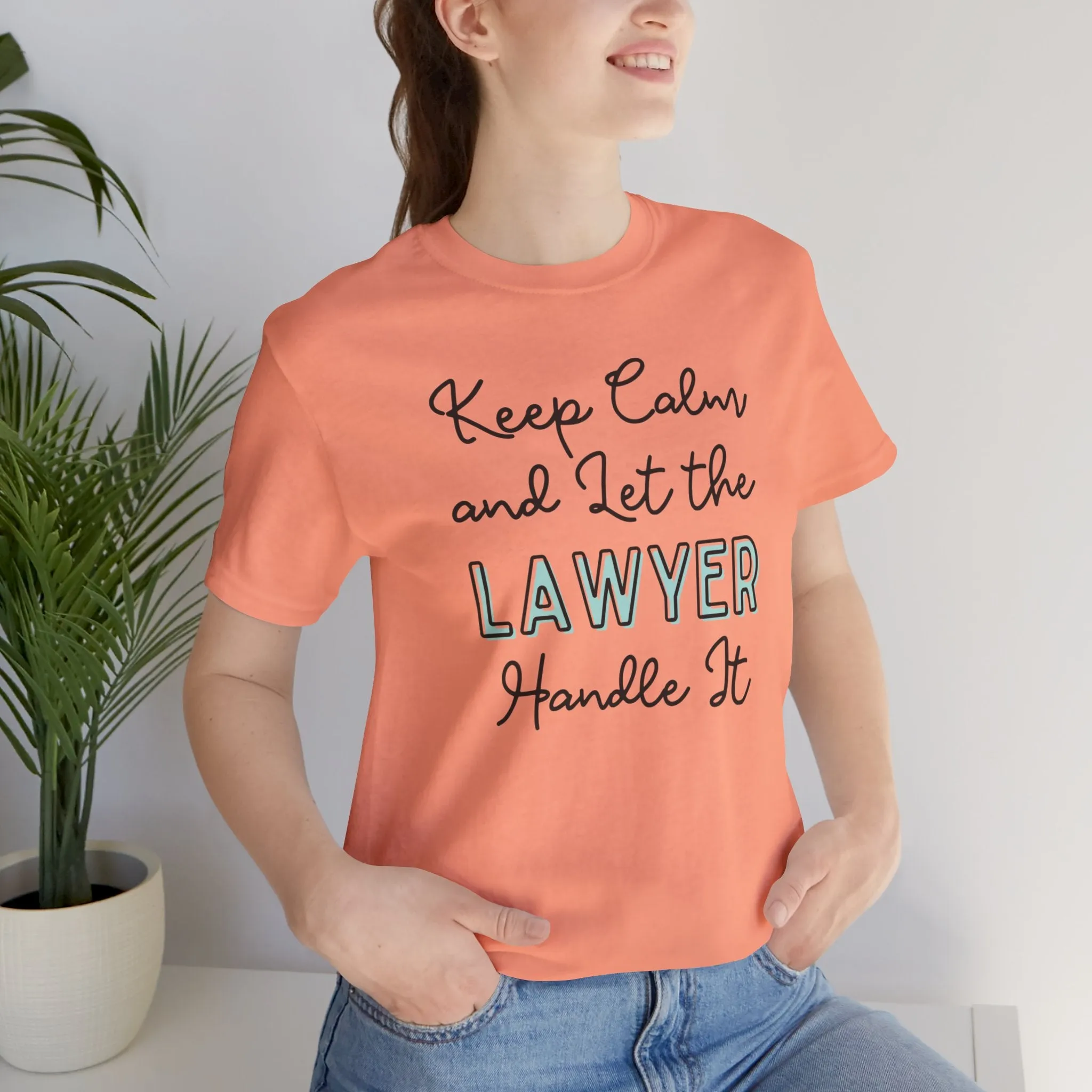 Keep Calm and let the Lawyer handle It - Jersey Short Sleeve Tee