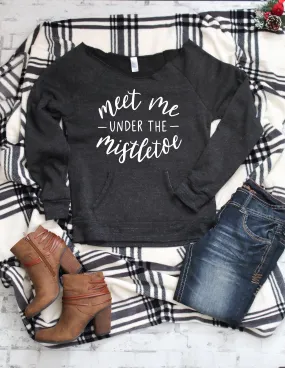 Meet me under the mistletoe Fleece raw neck grey sweatshirt for women